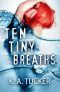 [Ten Tiny Breaths 01] • Ten Tiny Breaths